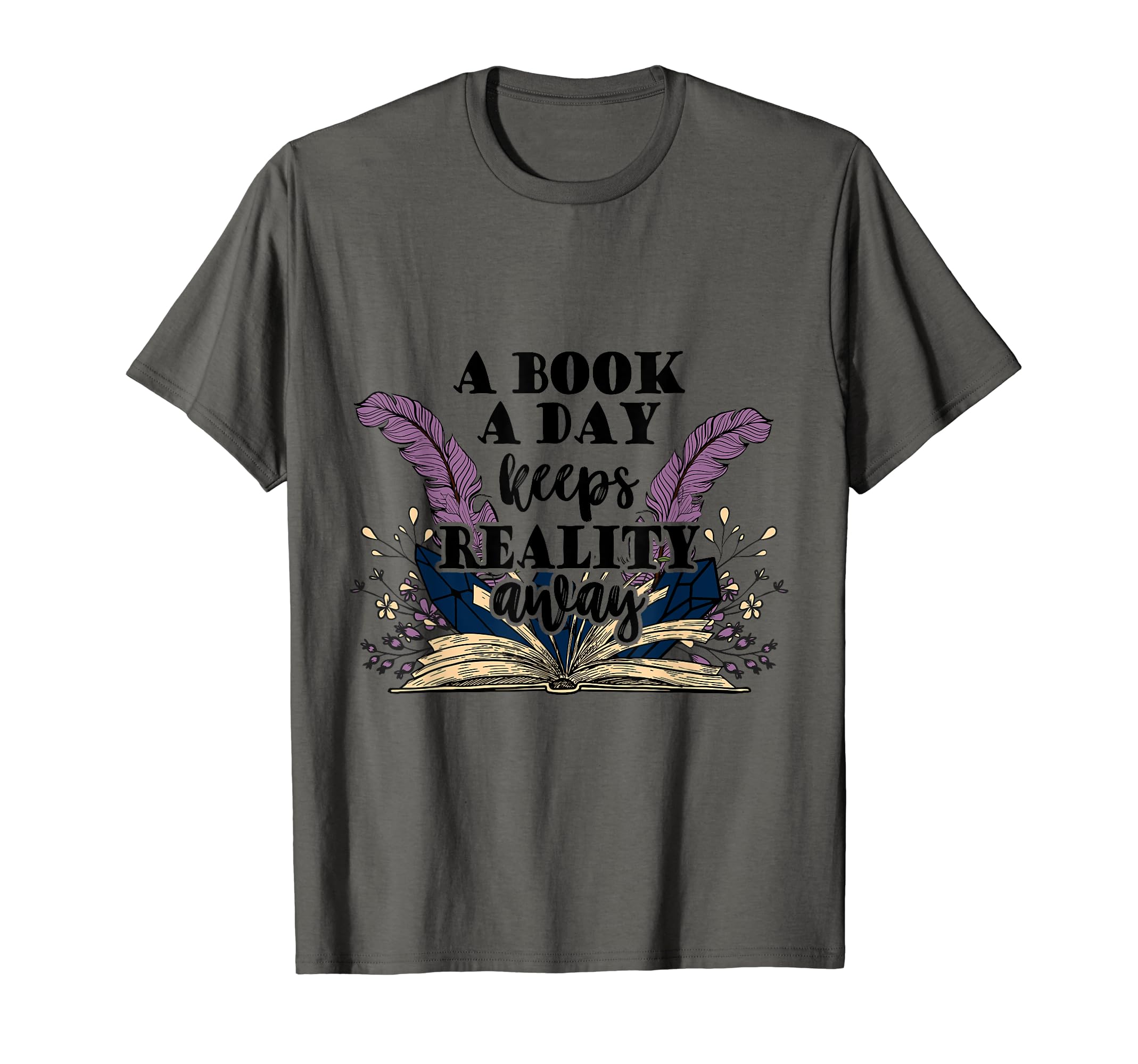 Book Day Keeps Reality Away Literature T-Shirt - Graphic Print Men Women - T-Shirt, Sweatshirt, Hoodie