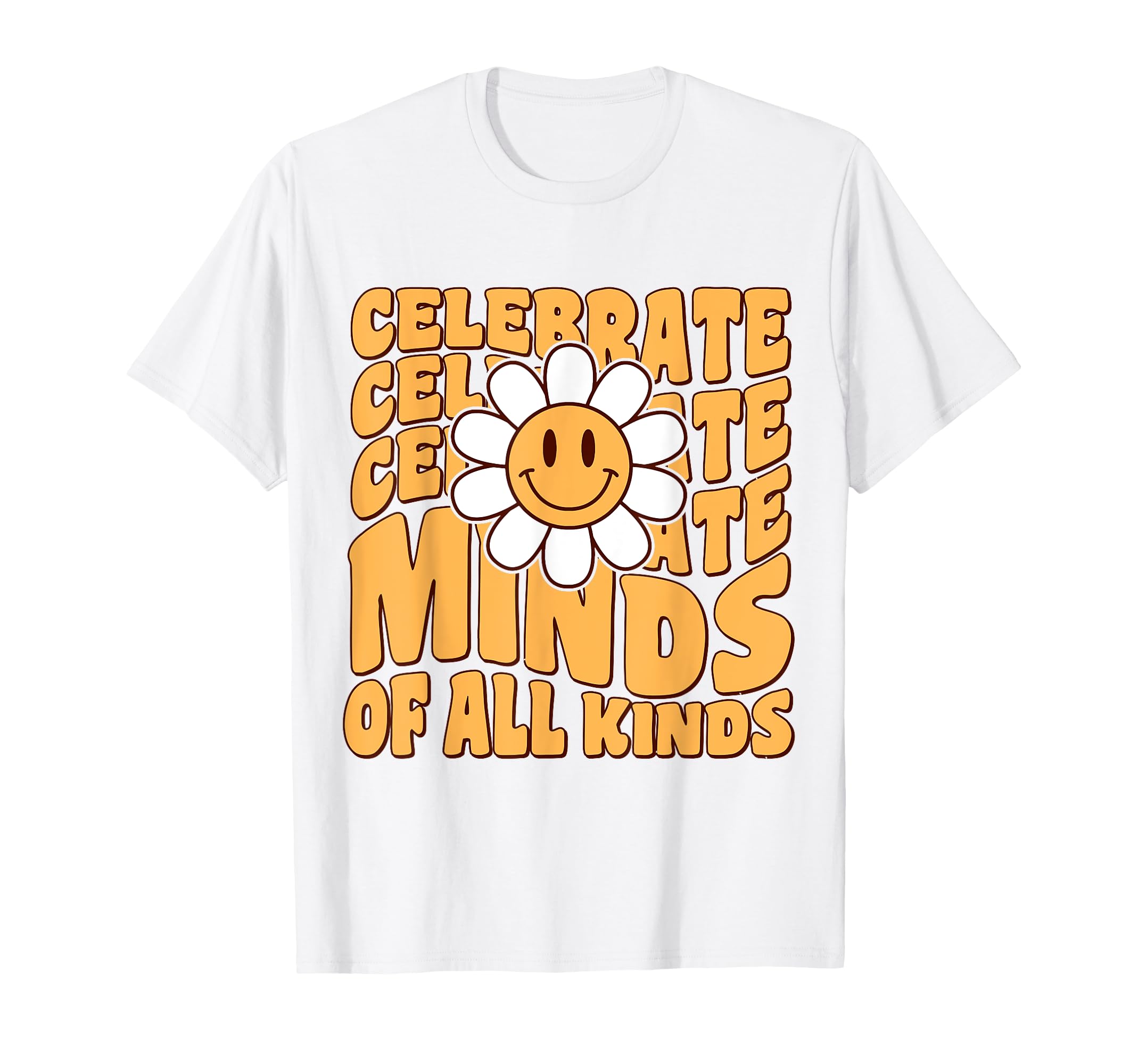 Celebrate Minds All Kinds Mental Health T-Shirt - Graphic Print Unisex - T-Shirt, Sweatshirt, Hoodie