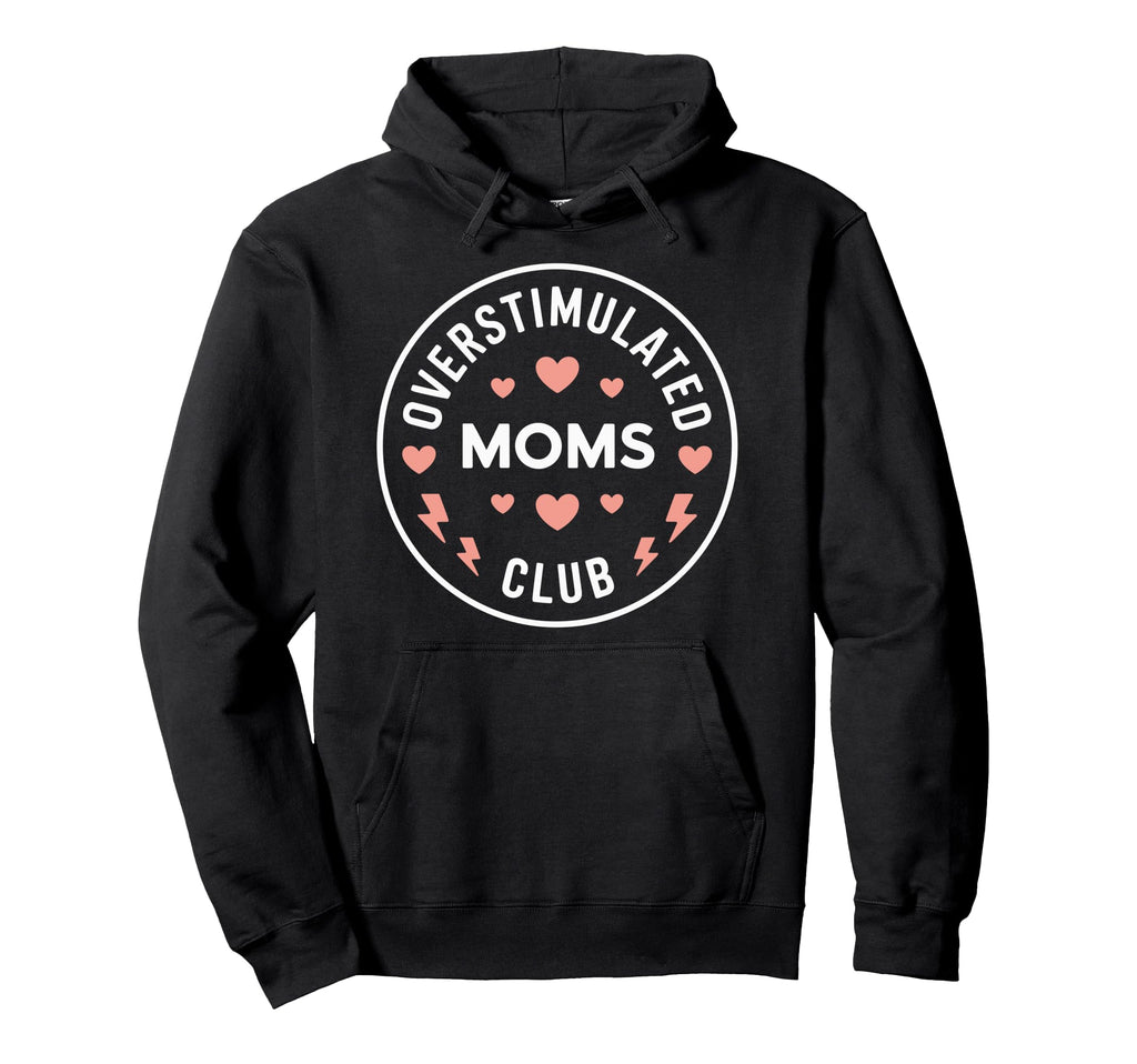 Groovy Overstimulated Moms Club Sweatshirt - Unique Graphic Unisex - T-Shirt, Sweatshirt, Hoodie