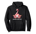 Remain Calm Ish Flamingo Meditation Hoodie - Unique Graphic Men Women - T-Shirt, Sweatshirt, Hoodie