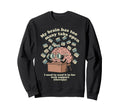 Brain Too Many Tabs Open Overthinker Sweatshirt - Graphic Print for Adults - T-Shirt, Sweatshirt, Hoodie