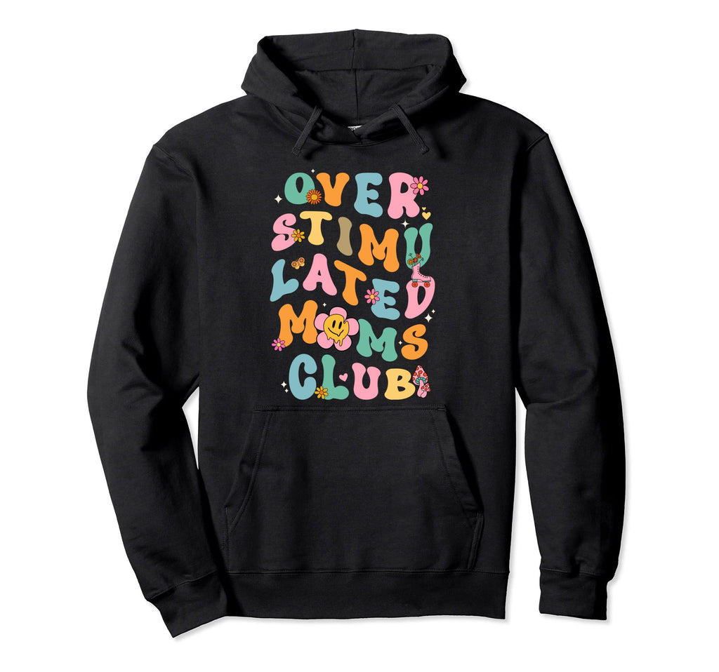 Groovy Overstimulated Moms Club Hoodie - Minimalist Print Men Women - T-Shirt, Sweatshirt, Hoodie