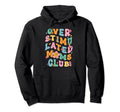 Groovy Overstimulated Moms Club Hoodie - Minimalist Print Men Women - T-Shirt, Sweatshirt, Hoodie