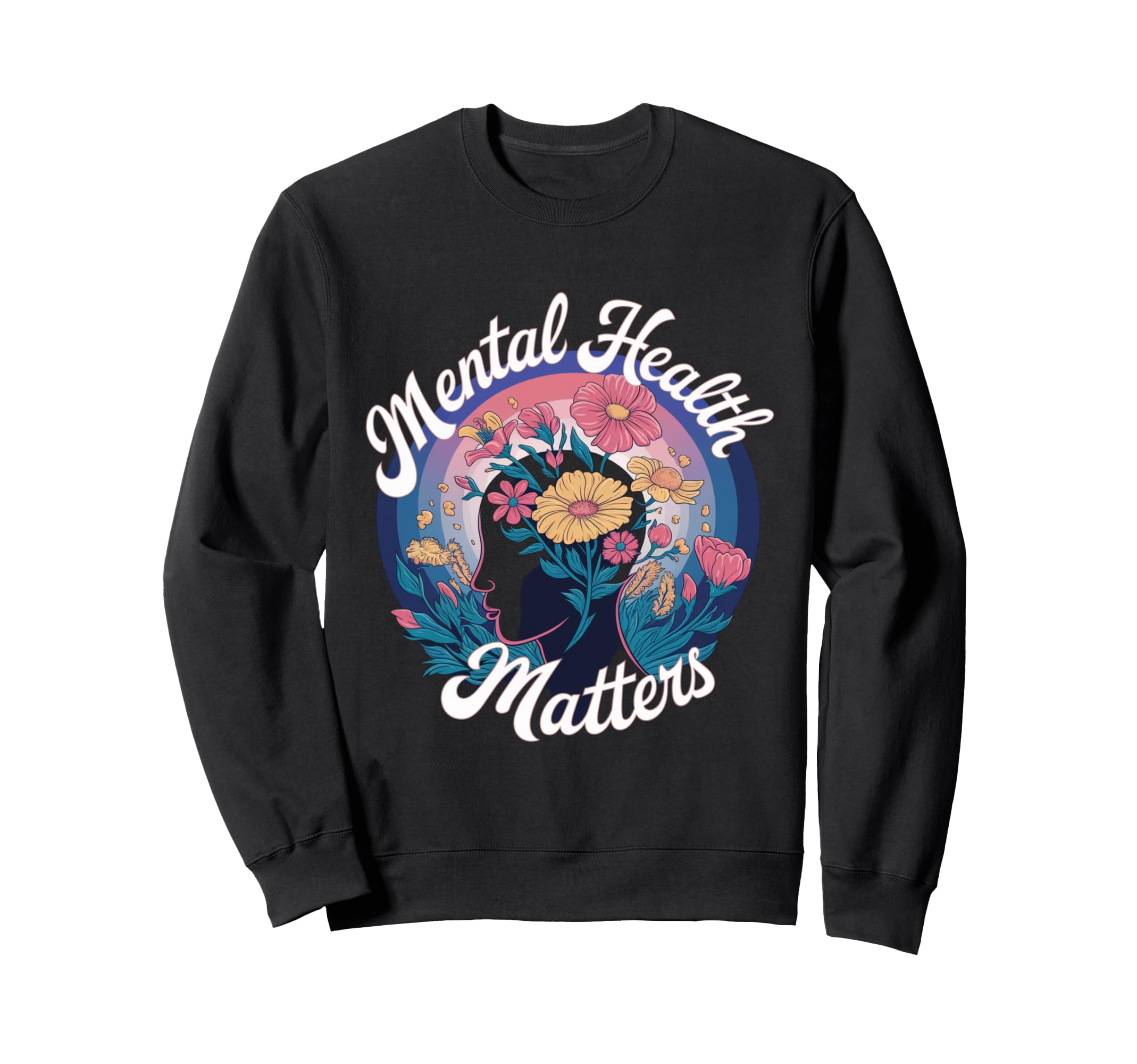 Mental Health Matters Awareness Support Sweatshirt - Unique Graphic Unisex - T-Shirt, Sweatshirt, Hoodie