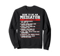 How To Be Mediator 7 Easy Steps Sweatshirt - Trendy Graphic Men Women - T-Shirt, Sweatshirt, Hoodie