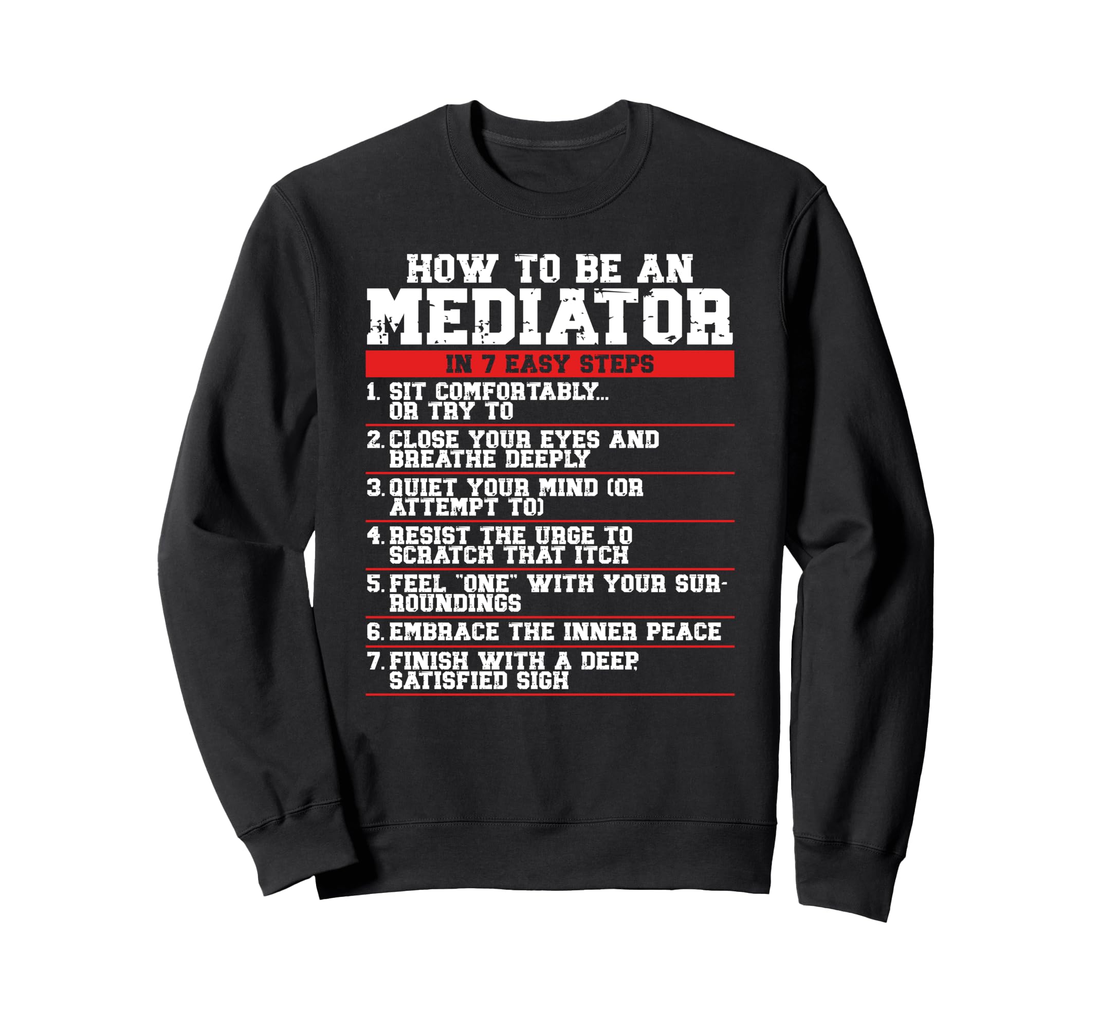 How To Be Mediator 7 Easy Steps Sweatshirt - Trendy Graphic Men Women - T-Shirt, Sweatshirt, Hoodie