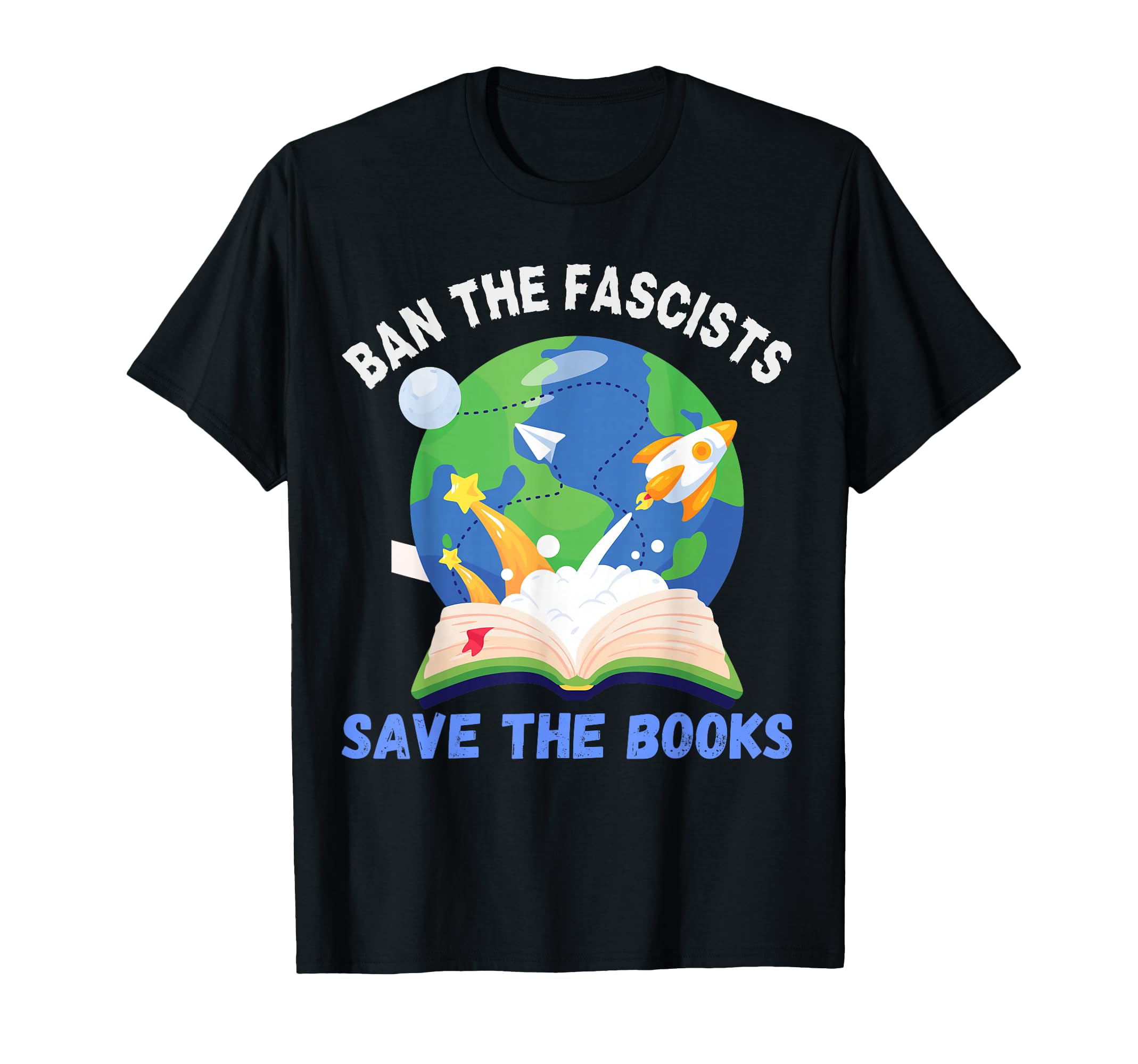 Ban Fascists Save Books Funny Book T-Shirt - Casual Everyday Wear Unisex - T-Shirt, Sweatshirt, Hoodie