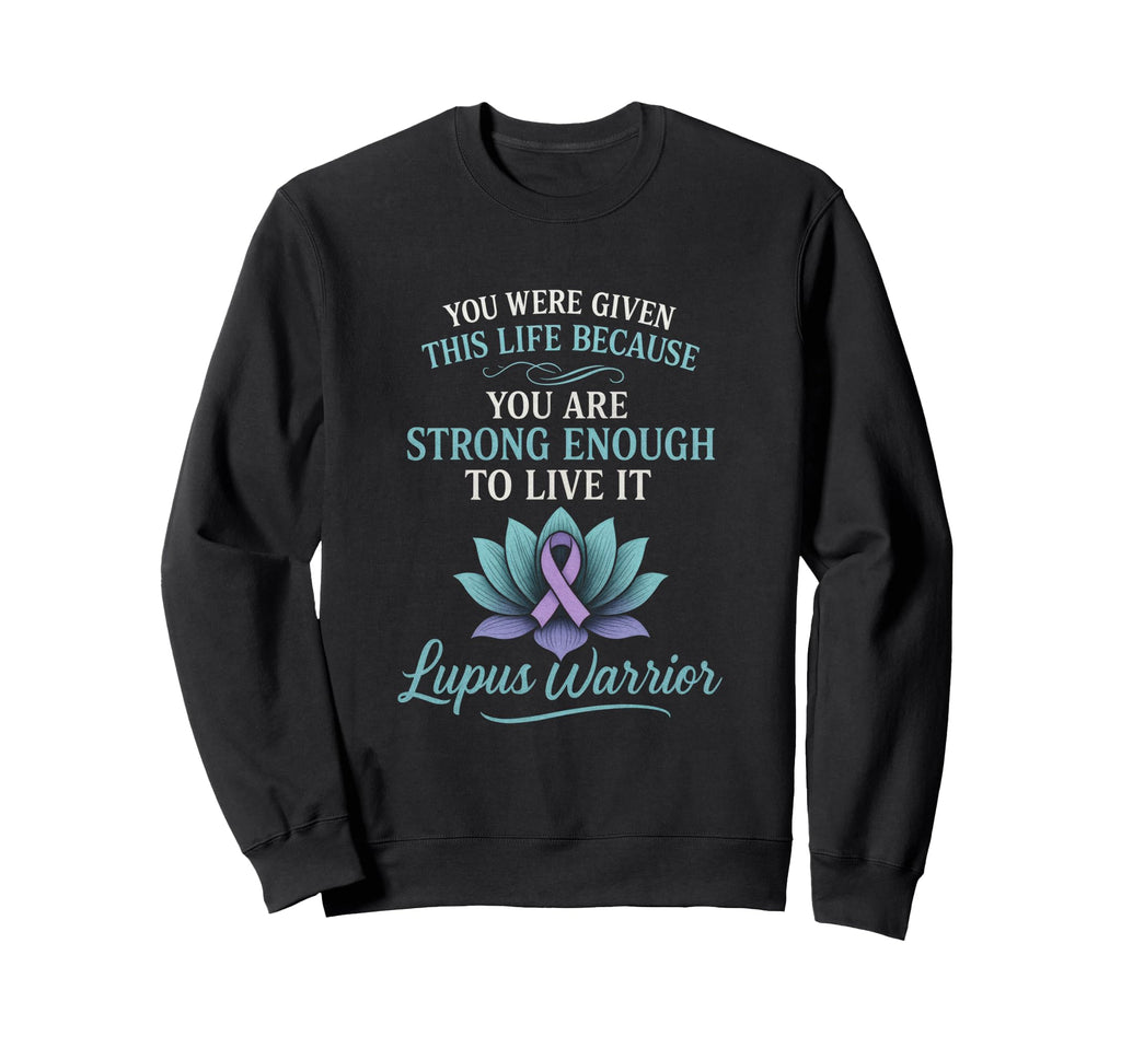 You Are Strong Enough Lupus Sweatshirt - Fun Novelty Design for Adults - T-Shirt, Sweatshirt, Hoodie