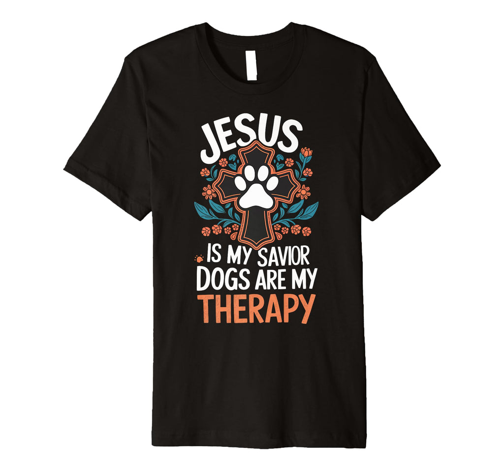 Jesus Is My Savior Dogs Are My Therapy T-Shirt - Trendy Graphic for Adults - T-Shirt, Sweatshirt, Hoodie
