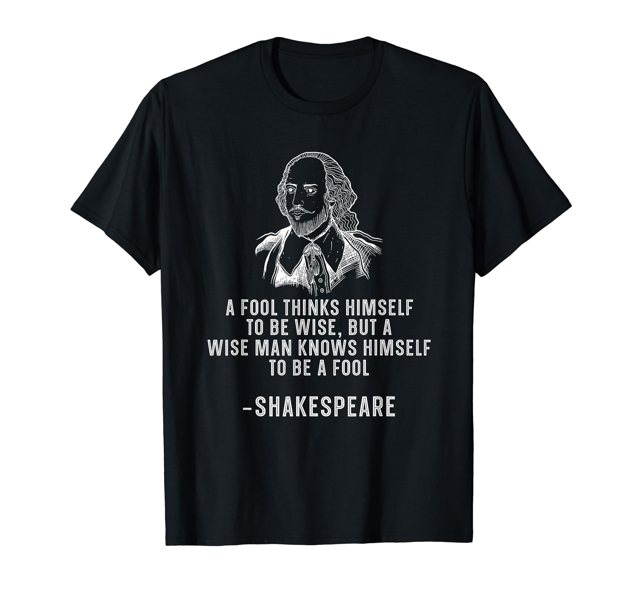 Funny William Shakespeare Literature T-Shirt - Casual Everyday Wear Unisex - T-Shirt, Sweatshirt, Hoodie