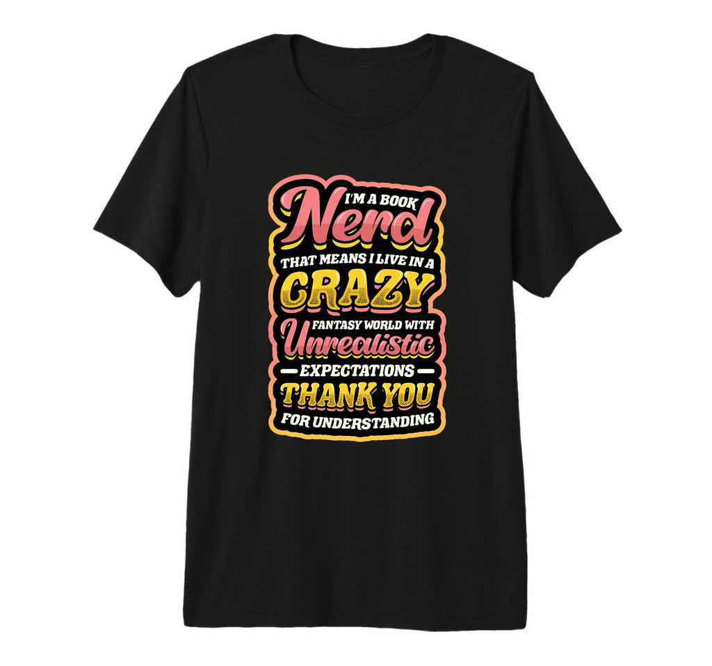 Im Book Nerd Fantasy World Book Lover Tri T-Shirt - Graphic Print Unisex - T-Shirt, Sweatshirt, Hoodie