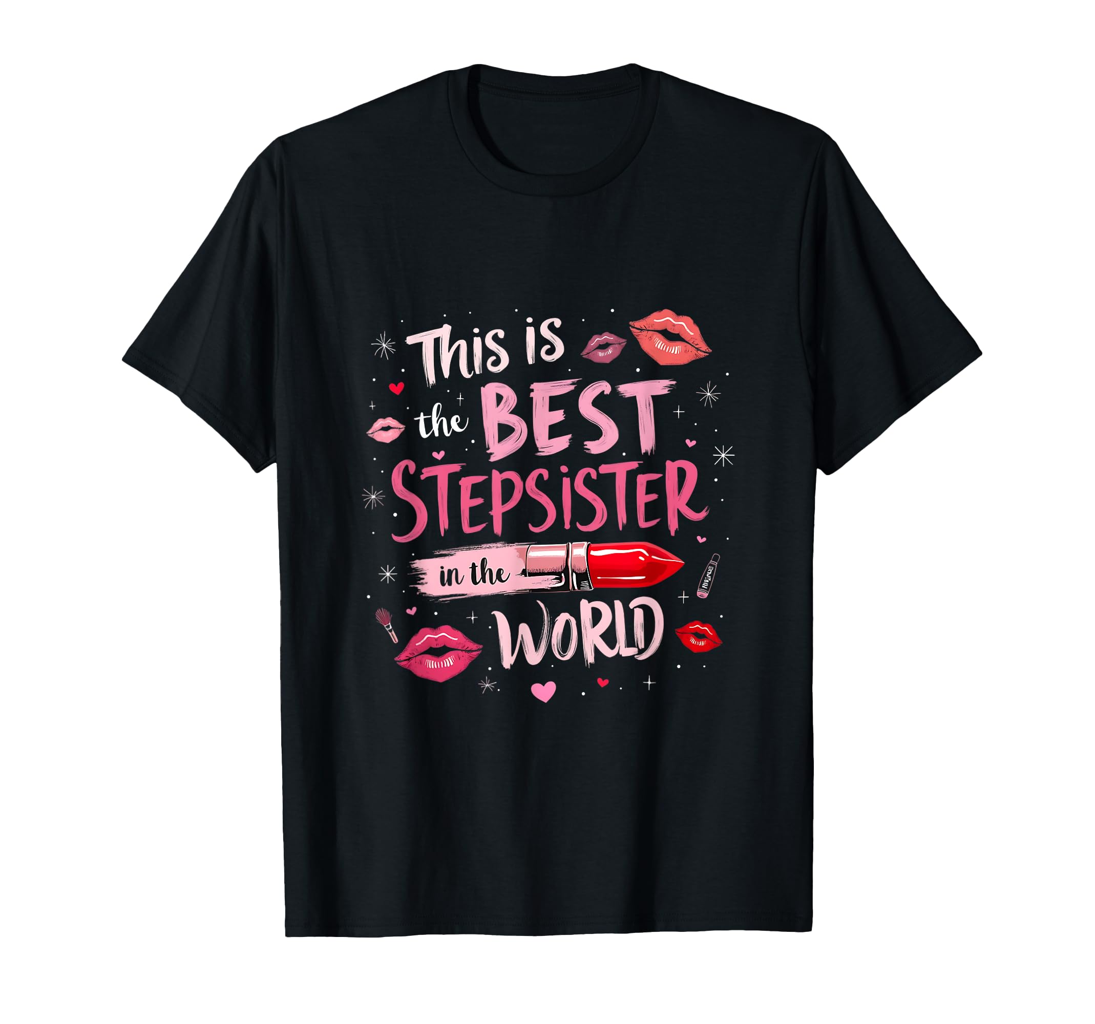 Stepsister Best Stepsister Ever T-Shirt - Streetwear Style Unisex - T-Shirt, Sweatshirt, Hoodie