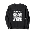 Reading Book Lover Literacy Librarian Sweatshirt - Graphic Print Unisex - T-Shirt, Sweatshirt, Hoodie