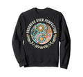 Progress Over Perfection Therapist Sweatshirt - Graphic Print Men Women - T-Shirt, Sweatshirt, Hoodie
