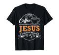 Coffee Gets Me Started Jesus Keeps Me T-Shirt - Graphic Print Men Women - T-Shirt, Sweatshirt, Hoodie