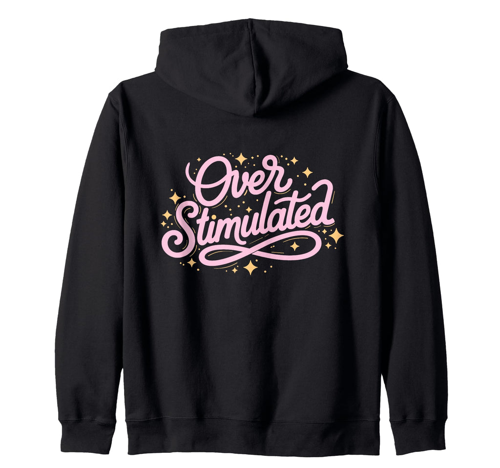 Typographic Overstimulated Gifts T-Shirt - Streetwear Style Unisex - T-Shirt, Sweatshirt, Hoodie