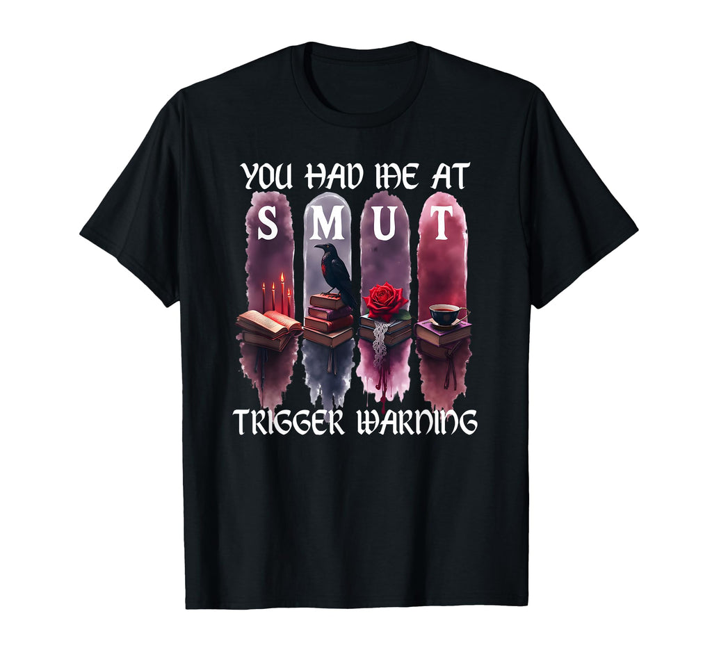 You Had Me Trigger Warning Dark T-Shirt - Streetwear Style Men Women - T-Shirt, Sweatshirt, Hoodie