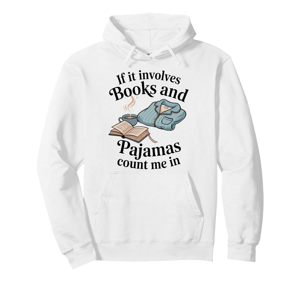 Funny Books And Pajamas Quotes Book Hoodie - Aesthetic Graphic Men Women - T-Shirt, Sweatshirt, Hoodie