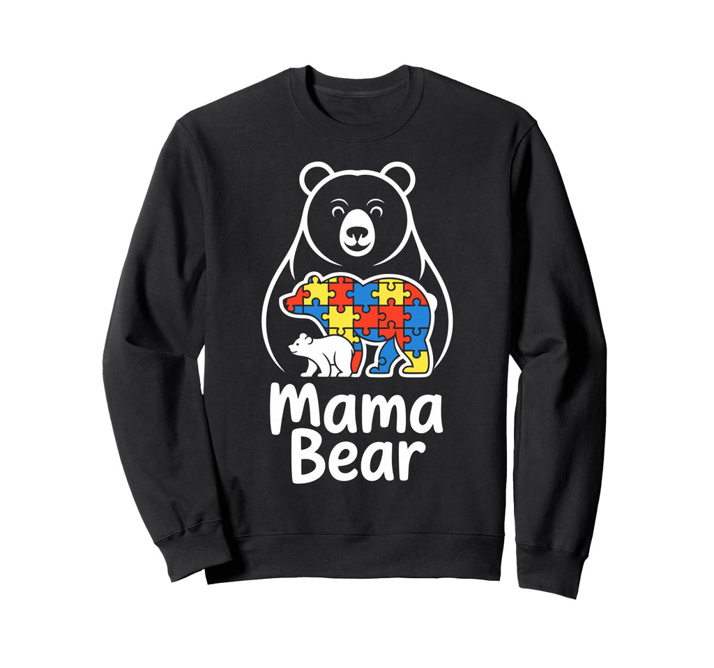 Autism Mom Mama Bear Autistic Child Sweatshirt - Fun Novelty Design Unisex - T-Shirt, Sweatshirt, Hoodie