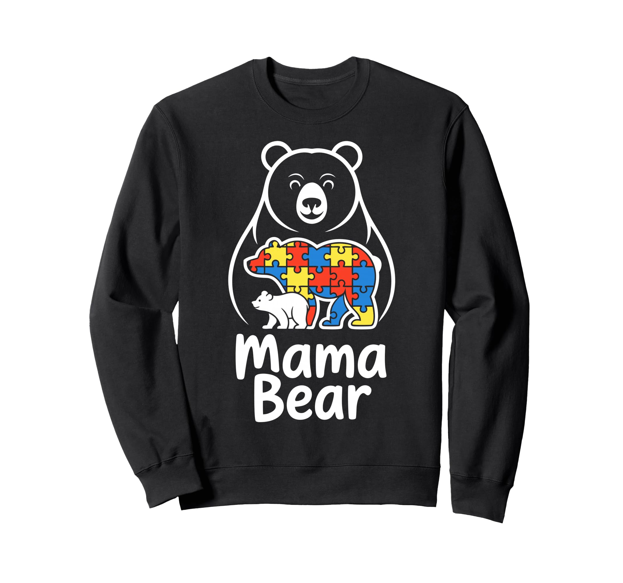 Autism Mom Mama Bear Autistic Child Sweatshirt - Fun Novelty Design Unisex - T-Shirt, Sweatshirt, Hoodie