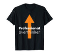 Professional Overthinker Arrow T-Shirt - Fun Novelty Design Men Women - T-Shirt, Sweatshirt, Hoodie
