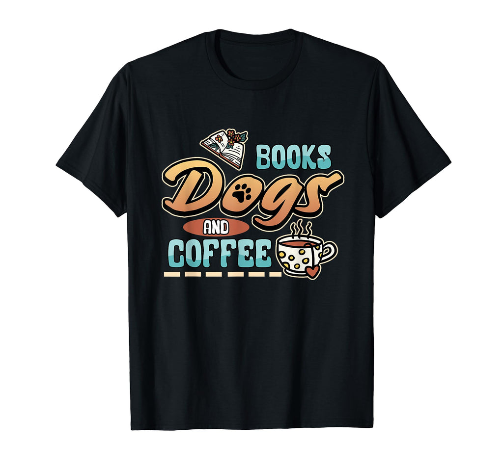 Books Dogs And Coffee Lover T-Shirt - Custom Art Print for Adults - T-Shirt, Sweatshirt, Hoodie