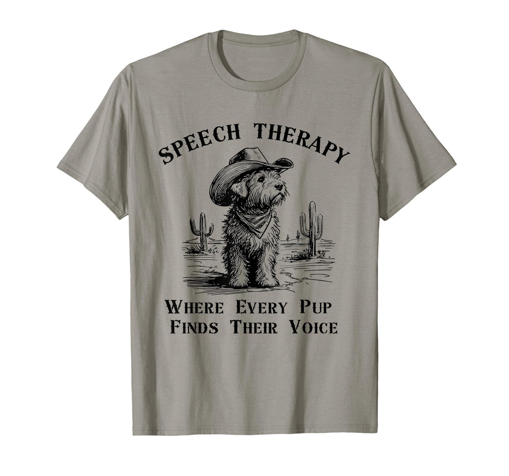 Cowboy Dog Funny Speech Therapy T-Shirt - Novelty Apparel Men Women - T-Shirt, Sweatshirt, Hoodie