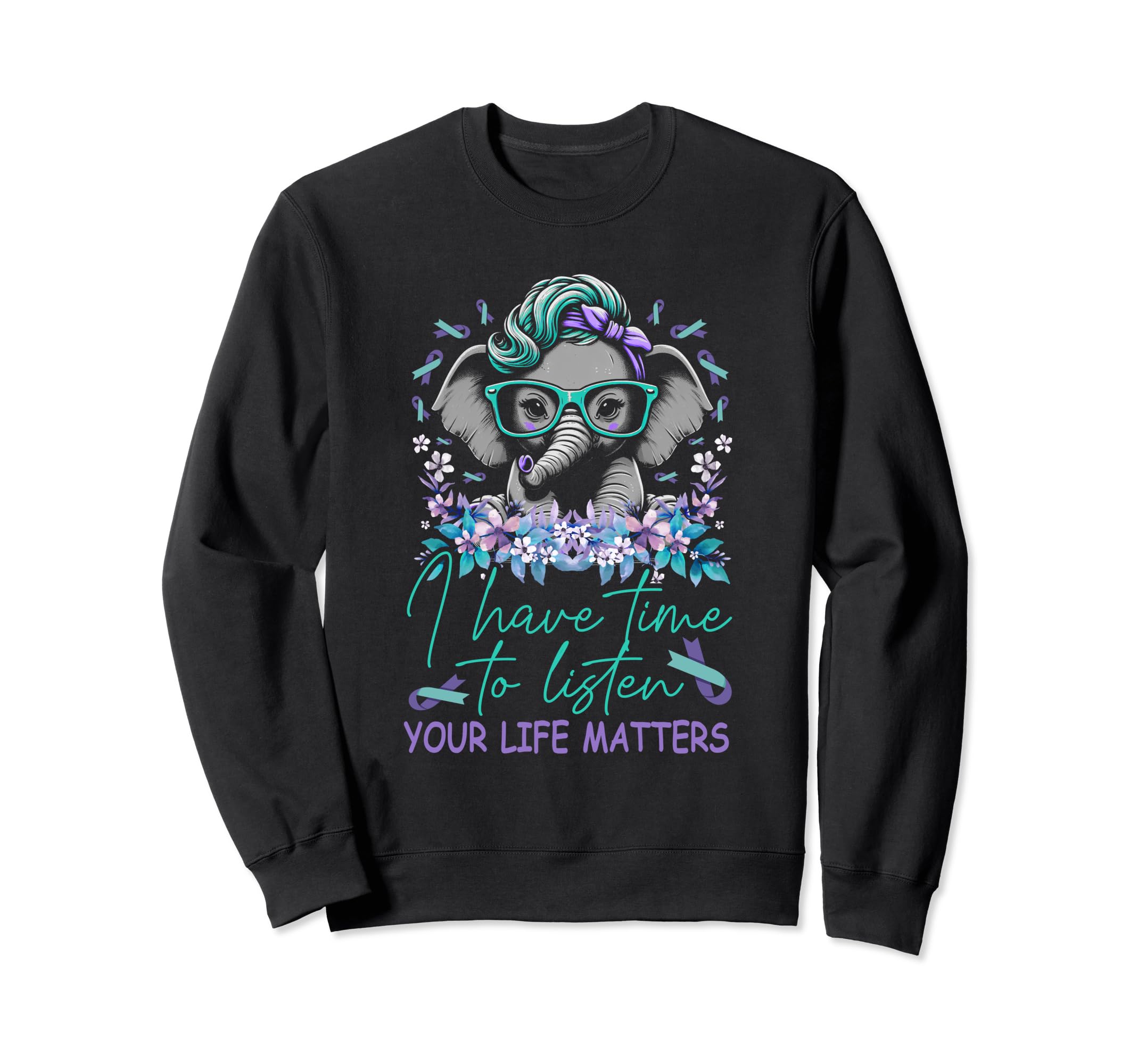 I Have Time To Listen Life Matters Sweatshirt - Novelty Apparel Men Women - T-Shirt, Sweatshirt, Hoodie