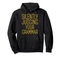 Silently Judging Your Grammar Funny Hoodie - Streetwear Style Unisex - T-Shirt, Sweatshirt, Hoodie