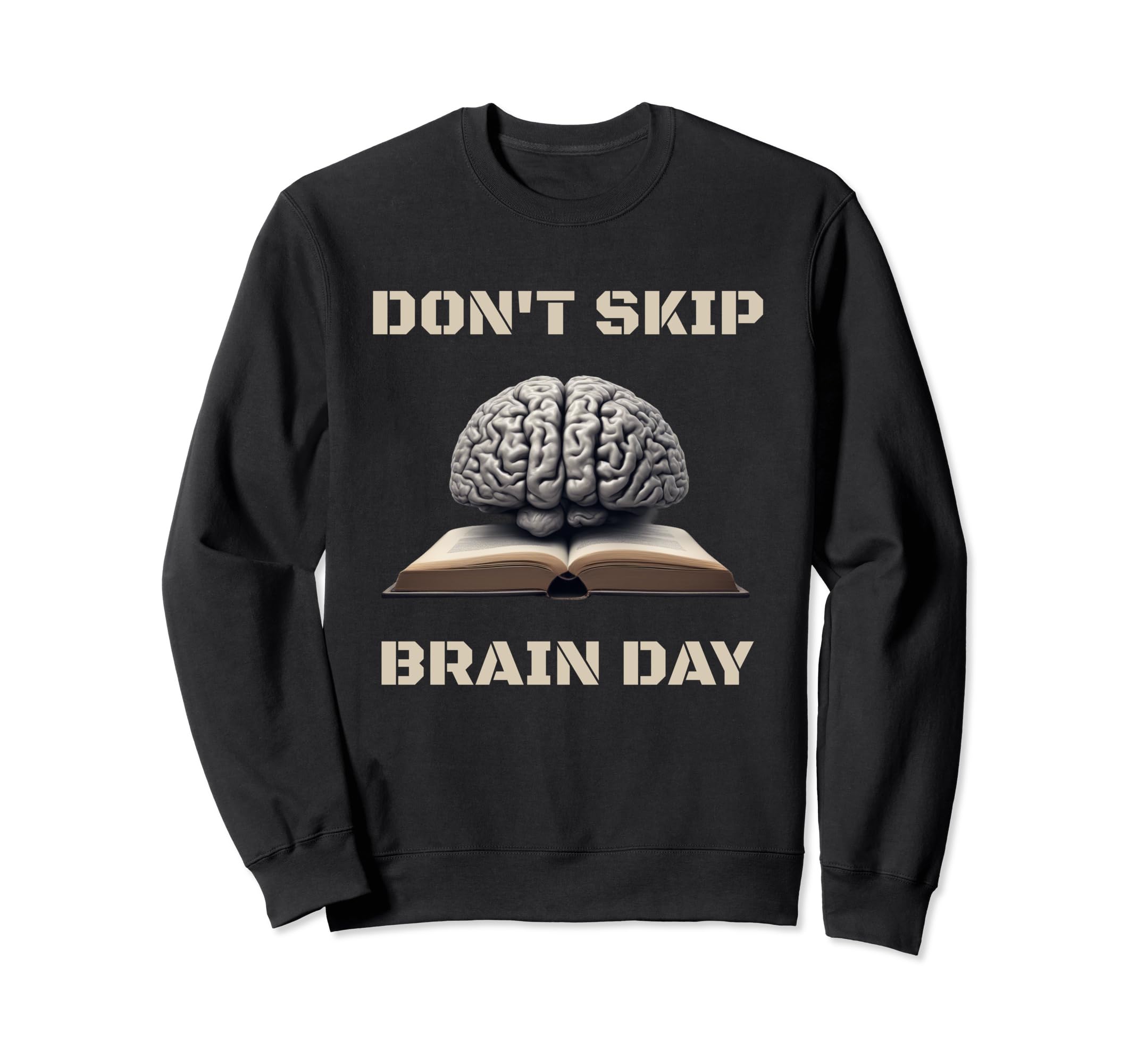 Dont Skip Brain Day Reading Sweatshirt - Fun Novelty Design for Adults - T-Shirt, Sweatshirt, Hoodie