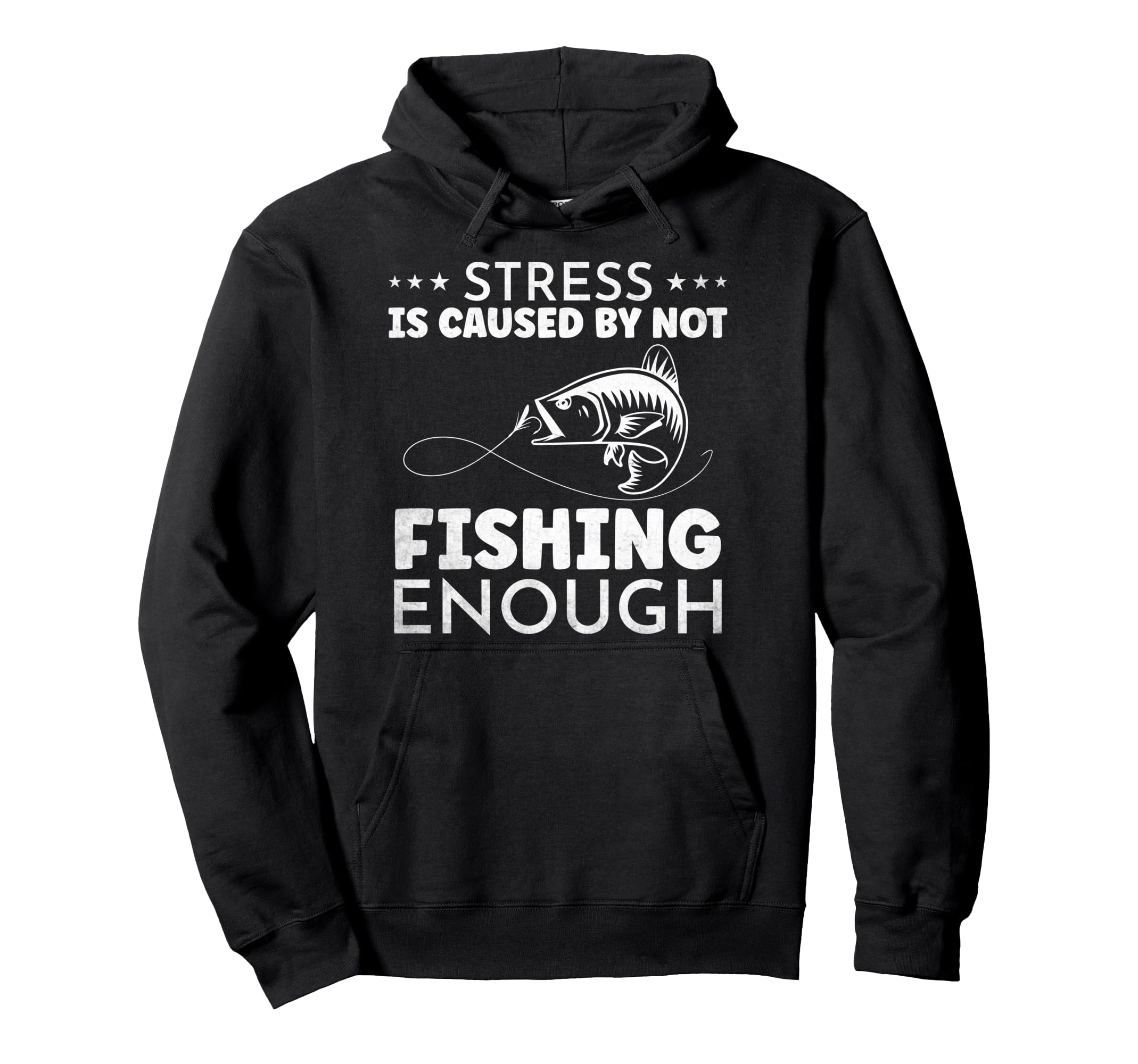 Stress Is Caused Not Fishing Enough Hoodie - Unique Graphic Men Women - T-Shirt, Sweatshirt, Hoodie