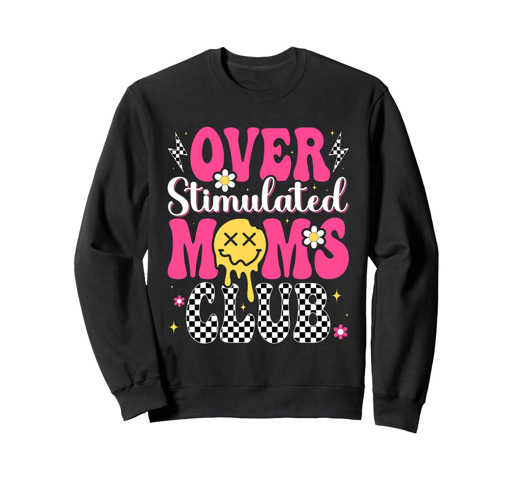 Overstimulated Moms Club Mothers Sweatshirt - Minimalist Print Men Women - T-Shirt, Sweatshirt, Hoodie