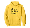 Dogs Books Latte Canine Reading Coffee Hoodie - Trendy Graphic Men Women - T-Shirt, Sweatshirt, Hoodie
