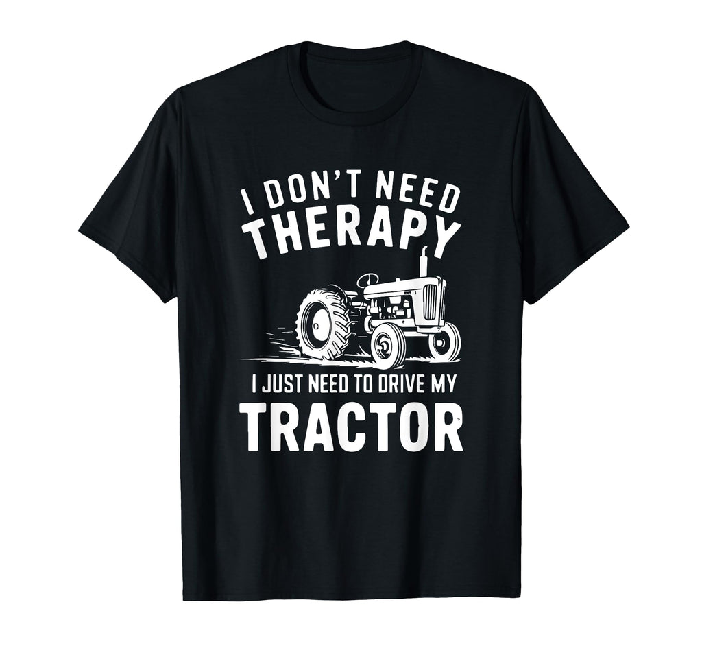 I Dont Need Therapy I Need To Drive T-Shirt - Streetwear Style Unisex - T-Shirt, Sweatshirt, Hoodie