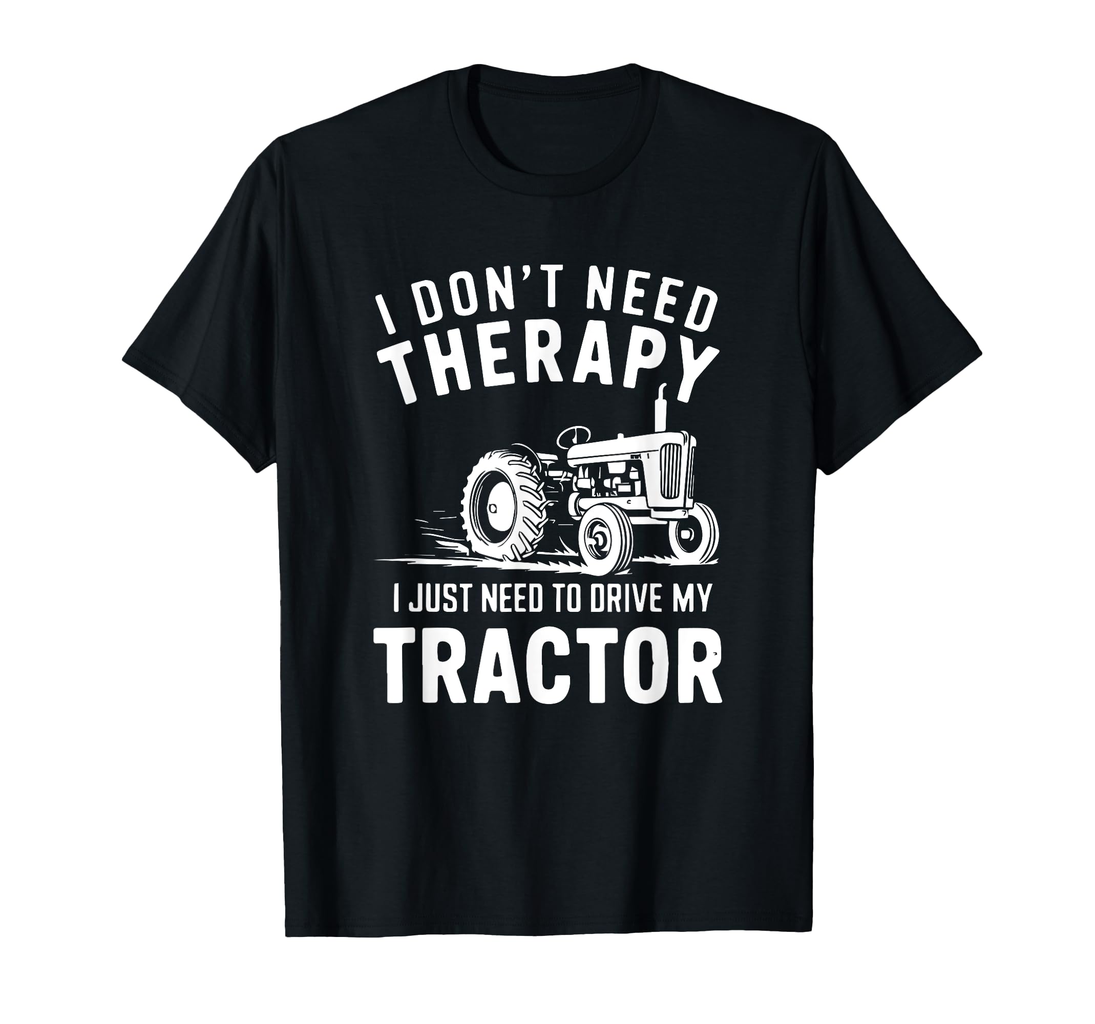 I Dont Need Therapy I Need To Drive T-Shirt - Streetwear Style Unisex - T-Shirt, Sweatshirt, Hoodie