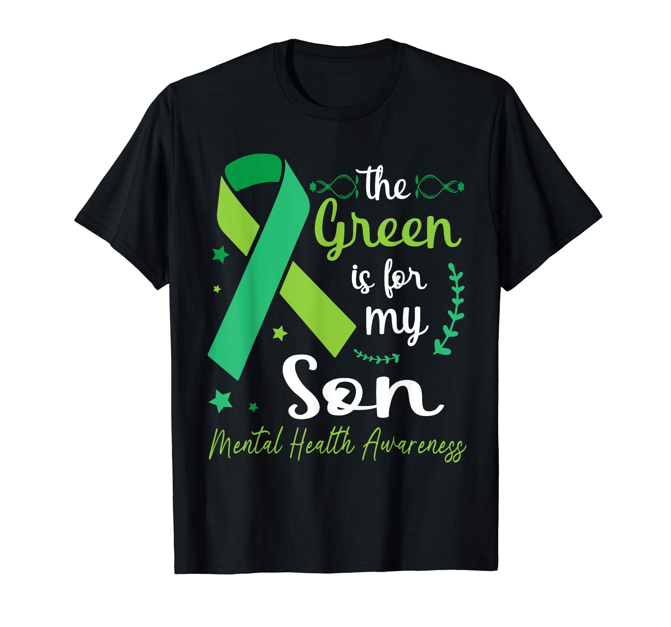 Green Is My Son His Fight Mental Health T-Shirt - Graphic Print for Adults - T-Shirt, Sweatshirt, Hoodie