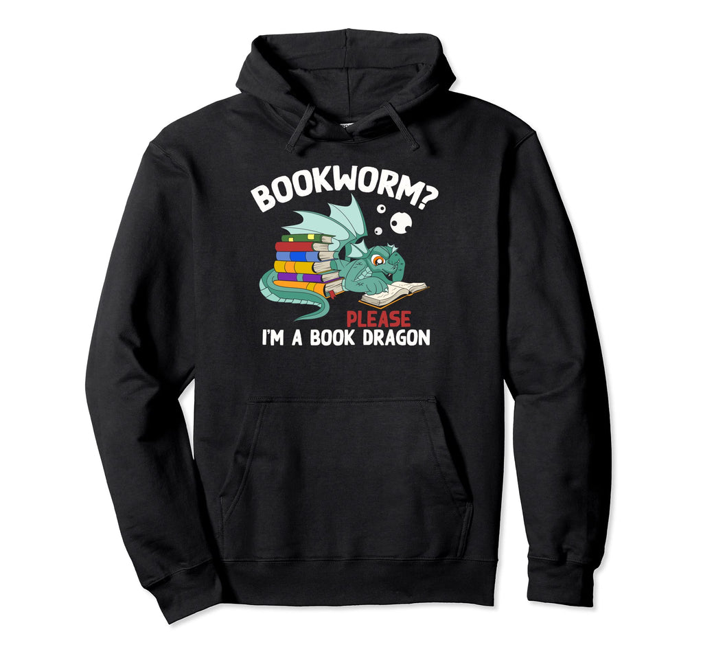 Funny Bookworm Please Im Book Dragon Hoodie - Fun Novelty Design Unisex - T-Shirt, Sweatshirt, Hoodie