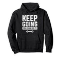 Keep Going You Can Do It Weight Loss Workout Hoodie - Trendy Graphic Unisex - T-Shirt, Sweatshirt, Hoodie