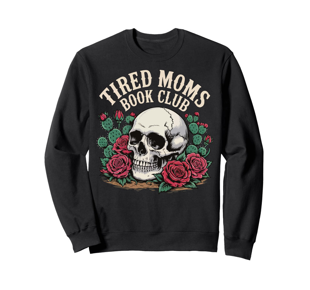 Tired Mother Exhausted Reader Sweatshirt - Streetwear Style Men Women - T-Shirt, Sweatshirt, Hoodie