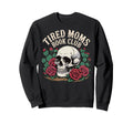 Tired Mother Exhausted Reader Sweatshirt - Streetwear Style Men Women - T-Shirt, Sweatshirt, Hoodie