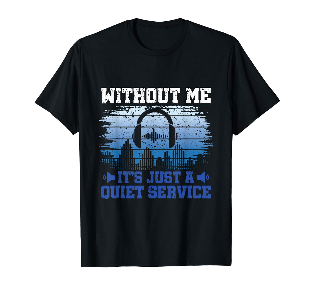 Just Quiet Service Church Sound Guy T-Shirt - Minimalist Print for Adults - T-Shirt, Sweatshirt, Hoodie