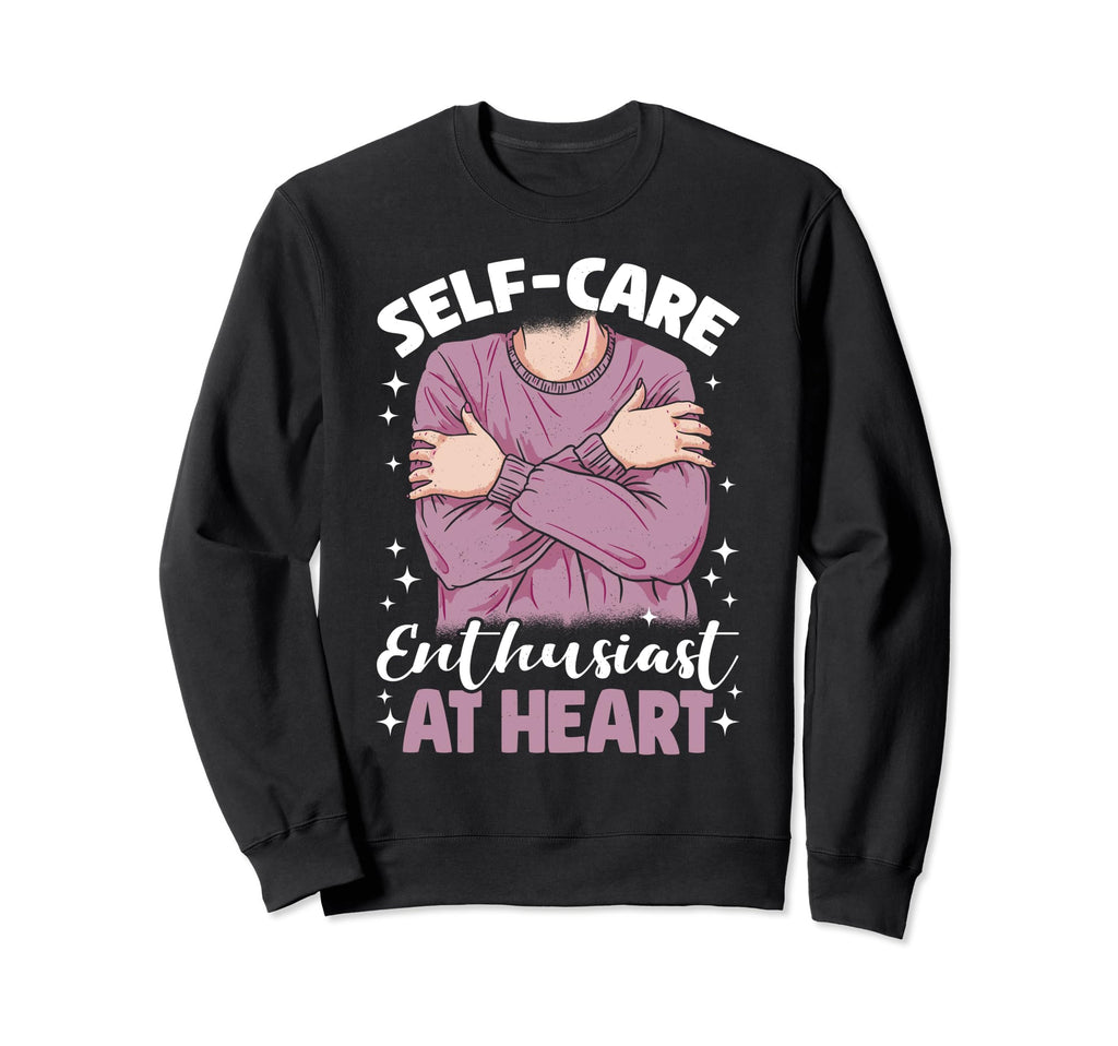 Self Care Enthusiast Heart Raising Sweatshirt - Trendy Graphic Men Women - T-Shirt, Sweatshirt, Hoodie