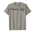 Choose Joy Inspirational Positive T-Shirt - Minimalist Print Men Women - T-Shirt, Sweatshirt, Hoodie