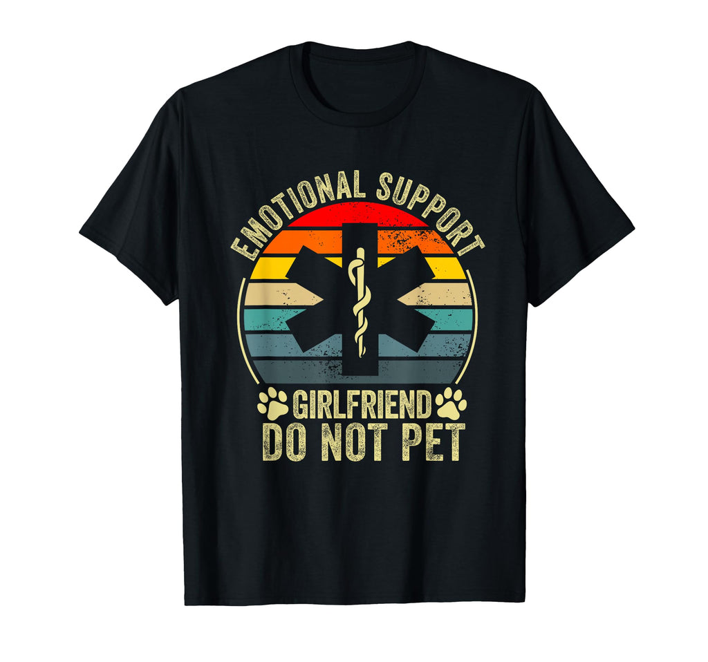 Emotional Support Girlfriend Do Not T-Shirt - Custom Art Print for Adults - T-Shirt, Sweatshirt, Hoodie