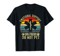 Emotional Support Girlfriend Do Not T-Shirt - Custom Art Print for Adults - T-Shirt, Sweatshirt, Hoodie