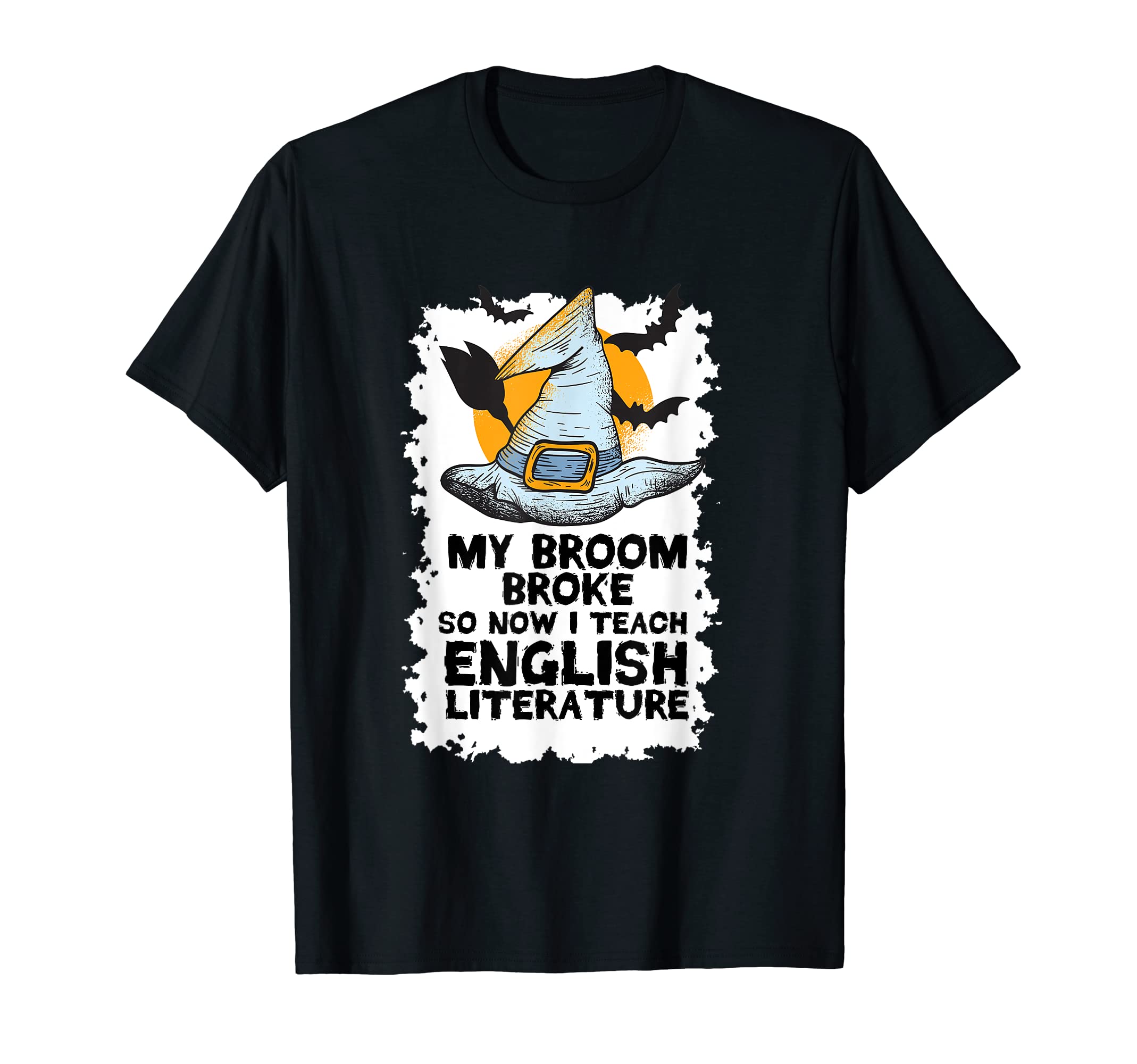 My Broom Broke So Now I Teach T-Shirt - Casual Everyday Wear for Adults - T-Shirt, Sweatshirt, Hoodie