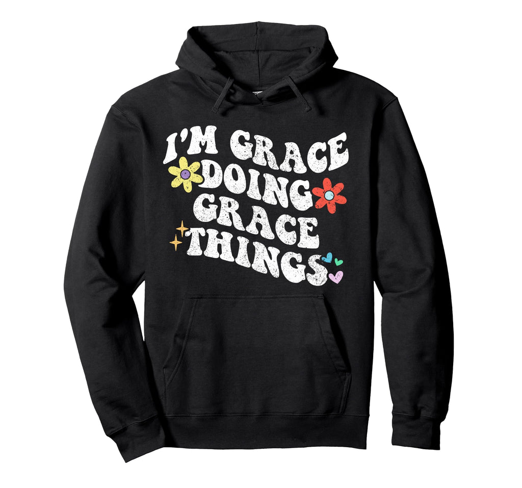 Groovy Im Grace Doing Grace Things Hoodie - Custom Art Print for Adults - T-Shirt, Sweatshirt, Hoodie