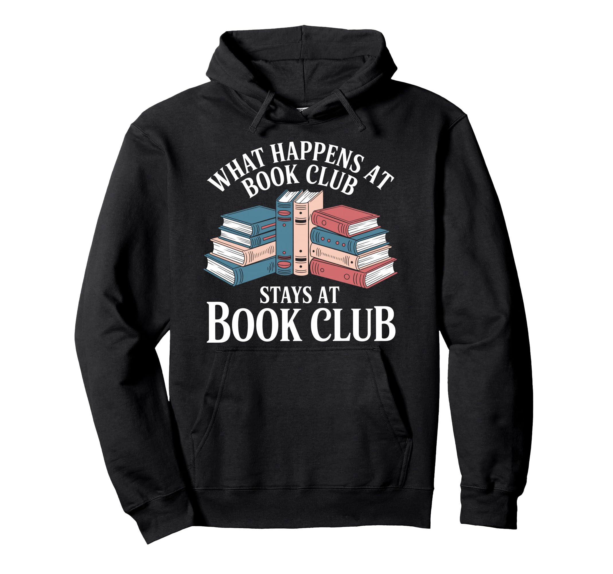 What Happens Book Club Stays Book Club Hoodie - Streetwear Style Men Women - T-Shirt, Sweatshirt, Hoodie