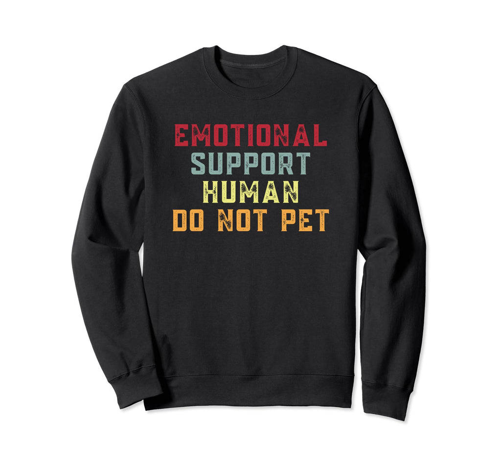 Emotion Support Human Do Not Pet Sweatshirt - Minimalist Print Unisex - T-Shirt, Sweatshirt, Hoodie