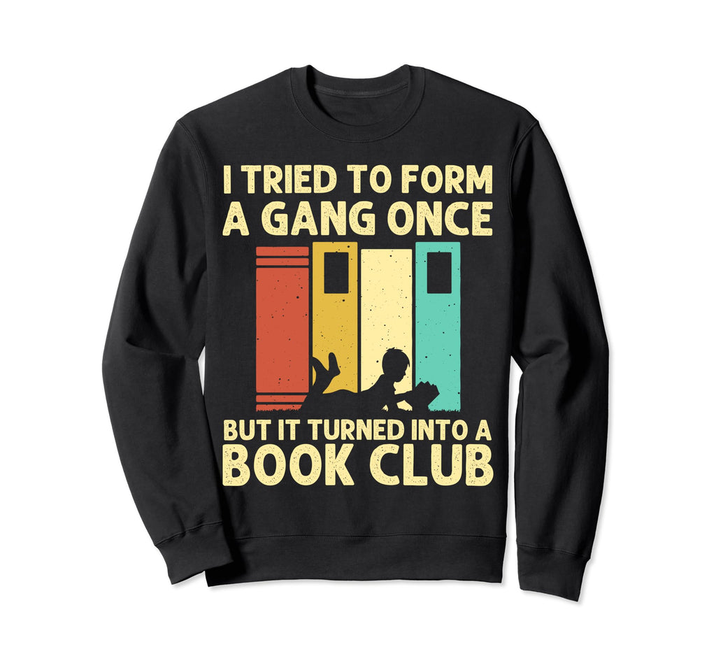 Funny Book Lover Reading Readers Sweatshirt - Streetwear Style Men Women - T-Shirt, Sweatshirt, Hoodie